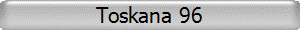 Toskana 96